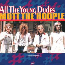 Mott : All the Young Dudes - Once Bitten Twice Shy - Roll Away the Stone